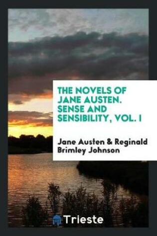 Cover of The Novels of Jane Austen. Sense and Sensibility, Vol. I