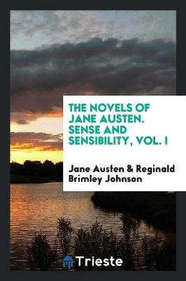 Book cover for The Novels of Jane Austen. Sense and Sensibility, Vol. I