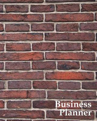 Book cover for Business Planner 8" x 10" - Planner, Organizer and Record-Keeper - Red Bricks