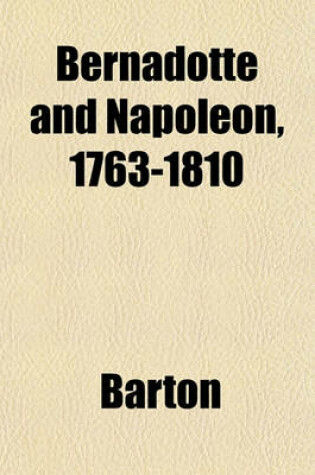 Cover of Bernadotte and Napoleon, 1763-1810