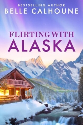 Cover of Flirting With Alaska