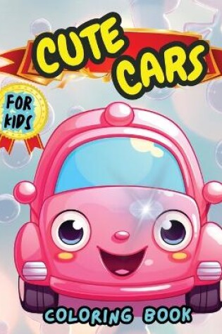 Cover of Cute Cars Coloring Book For Kids