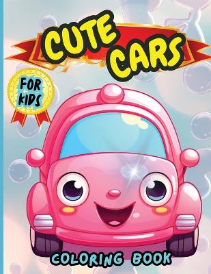 Book cover for Cute Cars Coloring Book For Kids