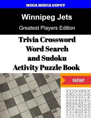 Book cover for Winnipeg Jets Trivia Crossword, WordSearch and Sudoku Activity Puzzle Book