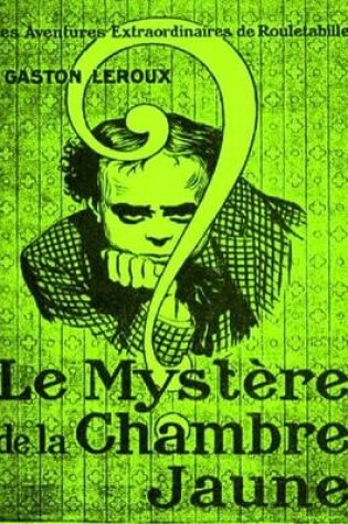 Cover of Le Mystere De La Chambre Jaune - Les Aventures Extraordinaires De Rouletabille