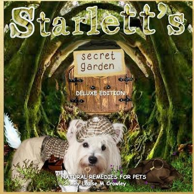 Book cover for Starlett's Secret Garden ~ Natural Remedies for Pets