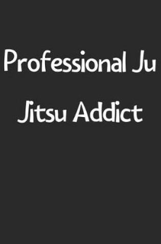 Cover of Professional Ju Jitsu Addict