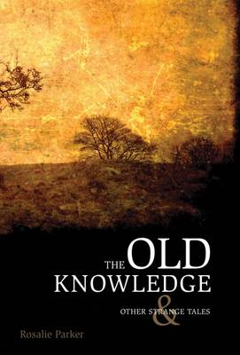 Book cover for The Old Knowledge and Other Strange Tales