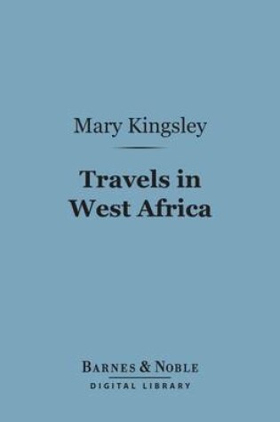 Cover of Travels in West Africa (Barnes & Noble Digital Library)