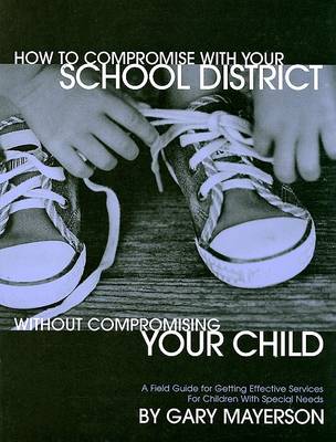 Book cover for How to Compromise with Your School District Without Compromising Your Child