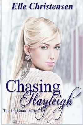 Chasing Hayleigh by Elle Christensen