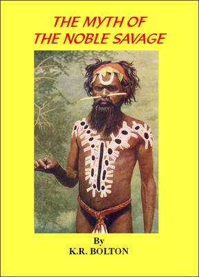 Book cover for The Myth of the Noble Savage: Myth and Reality