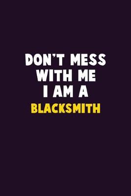 Book cover for Don't Mess With Me, I Am A Blacksmith