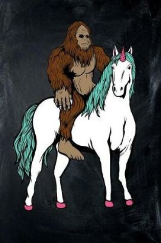 Cover of Bigfoot Riding Unicorn
