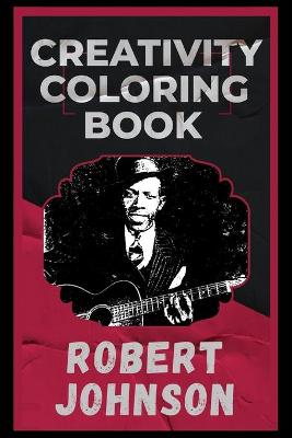 Book cover for Robert Johnson Creativity Coloring Book