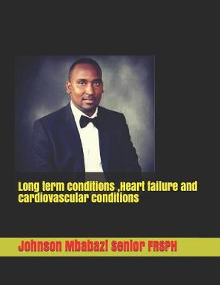 Book cover for Long Term Conditions, Heart Failure and Cardiovascular Conditions