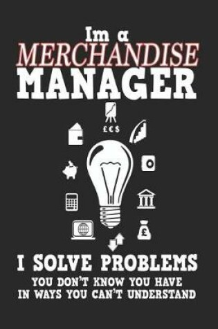 Cover of I'm a Merchandise Manager I Solve Problems