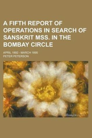 Cover of A Fifth Report of Operations in Search of Sanskrit Mss. in the Bombay Circle; April 1892 - March 1895