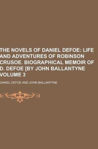 Cover of The Novels of Daniel Defoe Volume 3