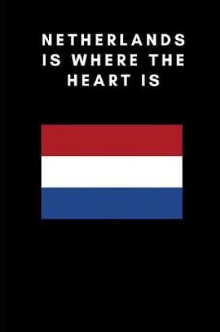 Cover of Netherlands Is Where the Heart Is