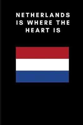 Book cover for Netherlands Is Where the Heart Is