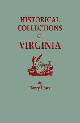 Book cover for Historical Collections of Virginia, Containing a Collection of the Most Interesting Facts, Traditions, Biographical Sketches, Anecdotes, &C., Relating