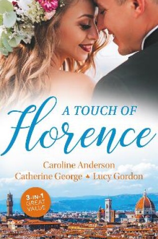 Cover of A Touch Of Florence/Valtieri's Bride/Lorenzo's Reward/The Secret That Changed Everything