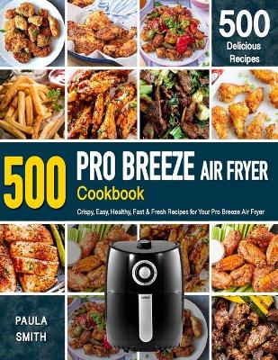 Book cover for Pro Breeze Air Fryer Cookbook