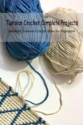 Cover of Tunisian Crochet Complete Projects