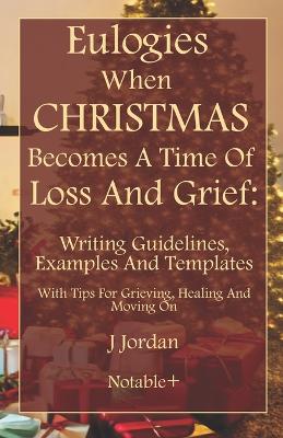 Book cover for Eulogies When Christmas Becomes A Time Of Loss And Grief