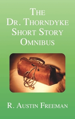 Book cover for The Dr. Thorndyke Short Story Omnibus