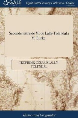 Cover of Seconde Lettre de M. de Lally-Tolendal a M. Burke.