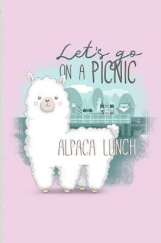 Cover of Let's Go On a Picnic Alpaca Lunch