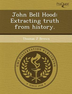 Book cover for John Bell Hood: Extracting Truth from History