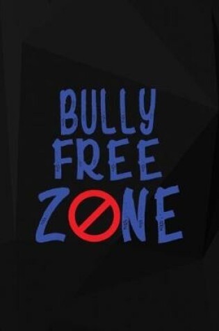 Cover of Bully Free Zone