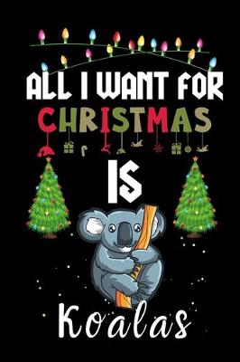 Book cover for All I Want For Christmas Is Koalas