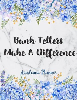 Book cover for Bank Tellers Make A Difference Academic Planner