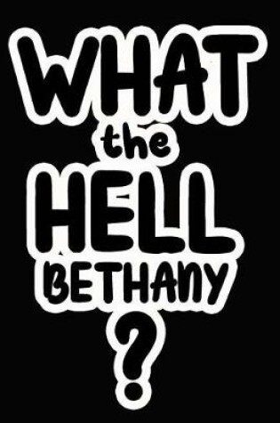 Cover of What the Hell Bethany?