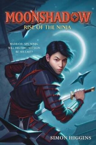 Cover of Moonshadow: Rise of the Ninja
