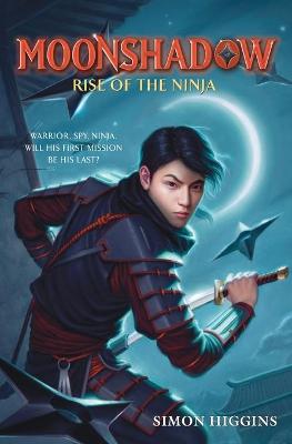 Book cover for Moonshadow: Rise of the Ninja