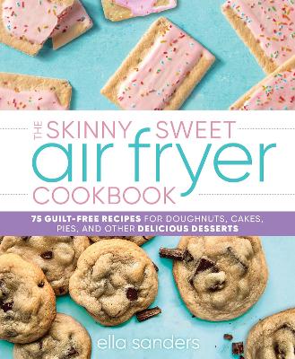 Book cover for The Skinny Sweet Air Fryer Cookbook