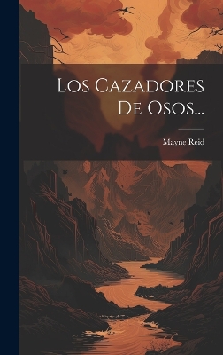 Book cover for Los Cazadores De Osos...