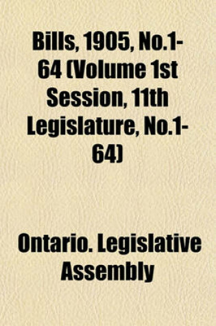 Cover of Bills, 1905, No.1-64 (Volume 1st Session, 11th Legislature, No.1-64)