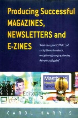 Cover of Producing Successful Magazines, Newsletters and E-Zines