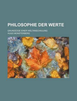 Book cover for Philosophie Der Werte; Grundzuge Einer Weltanschauung