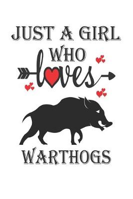 Book cover for Just a Girl Who Loves Warthogs