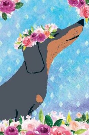 Cover of Journal Notebook For Dog Lovers Dachshund In Flowers