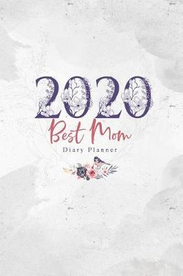 Book cover for 2020 Best Mom Diary Planner