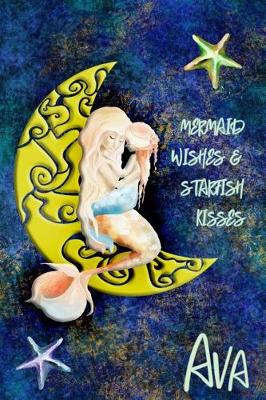Book cover for Mermaid Wishes and Starfish Kisses Ava