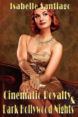 Book cover for Cinematic Royalty and Dark Hollywood Nights